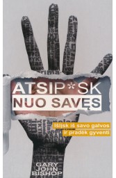 Atsip*sk nuo savęs : išlysk iš savo galvos ir pradėk gyventi